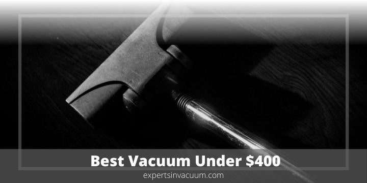 Best Vacuum Under $400 Reddit