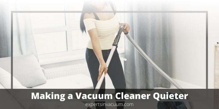 How to Make a Vacuum Cleaner Quieter