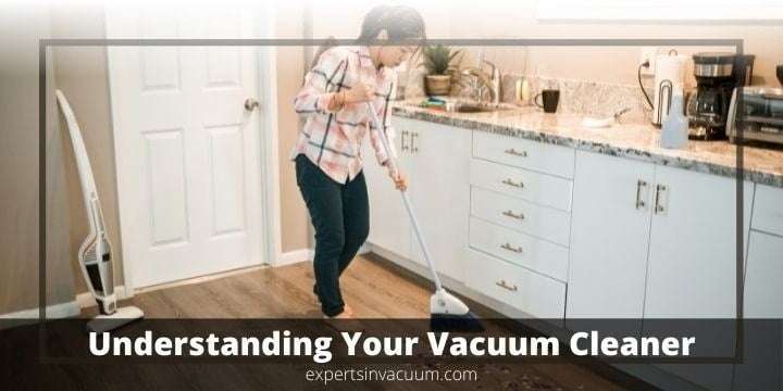 Understanding Your Vacuum Cleaner