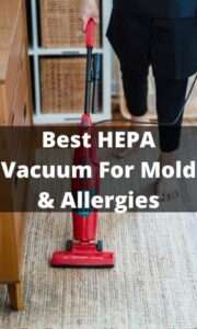 Best HEPA Filter Vacuum For Mold & Allergies