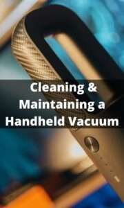 How Should I Clean and Maintain my Handheld Vacuum Cleaner