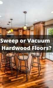 Sweep or Vacuum, Which is Better for Hardwood Floors