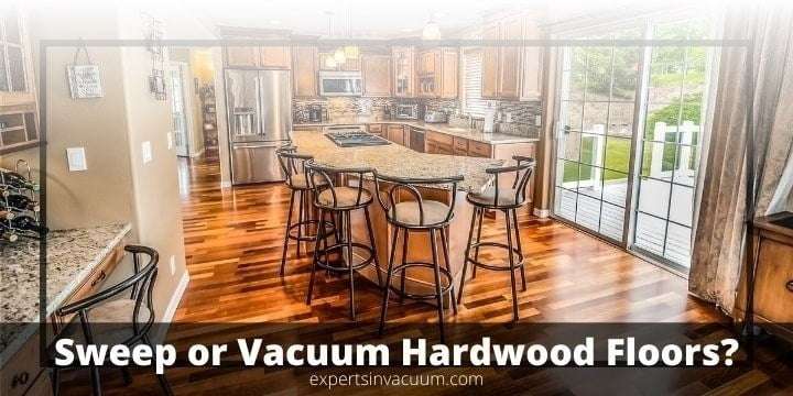 Sweep or Vacuum, Which is Better for Hardwood Floors