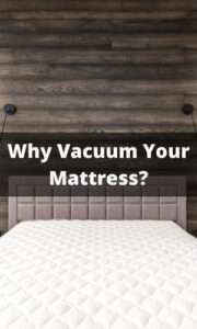 Why Should You Vacuum Your Mattress