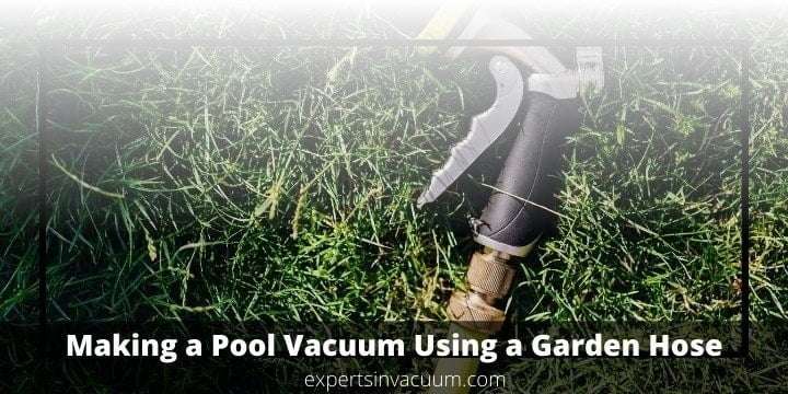 How to Make a Pool Vacuum Using a Garden Hose