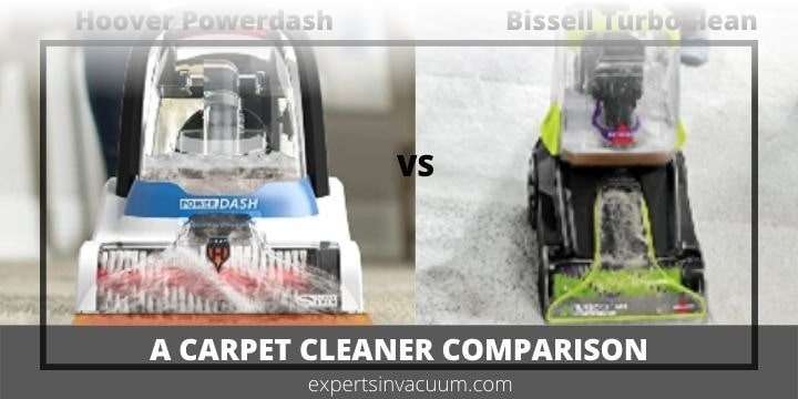 Hoover Powerdash vs Bissell TurboClean