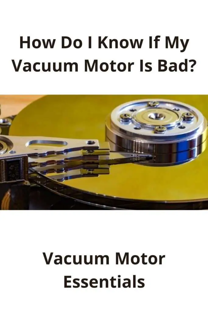 How Do I Know If My Vacuum Motor Is Bad?