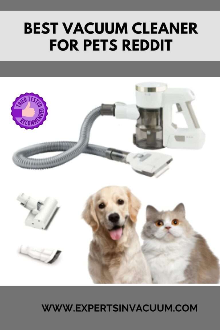 Best Vacuum Cleaner for Pets Reddit Experts in Vacuum