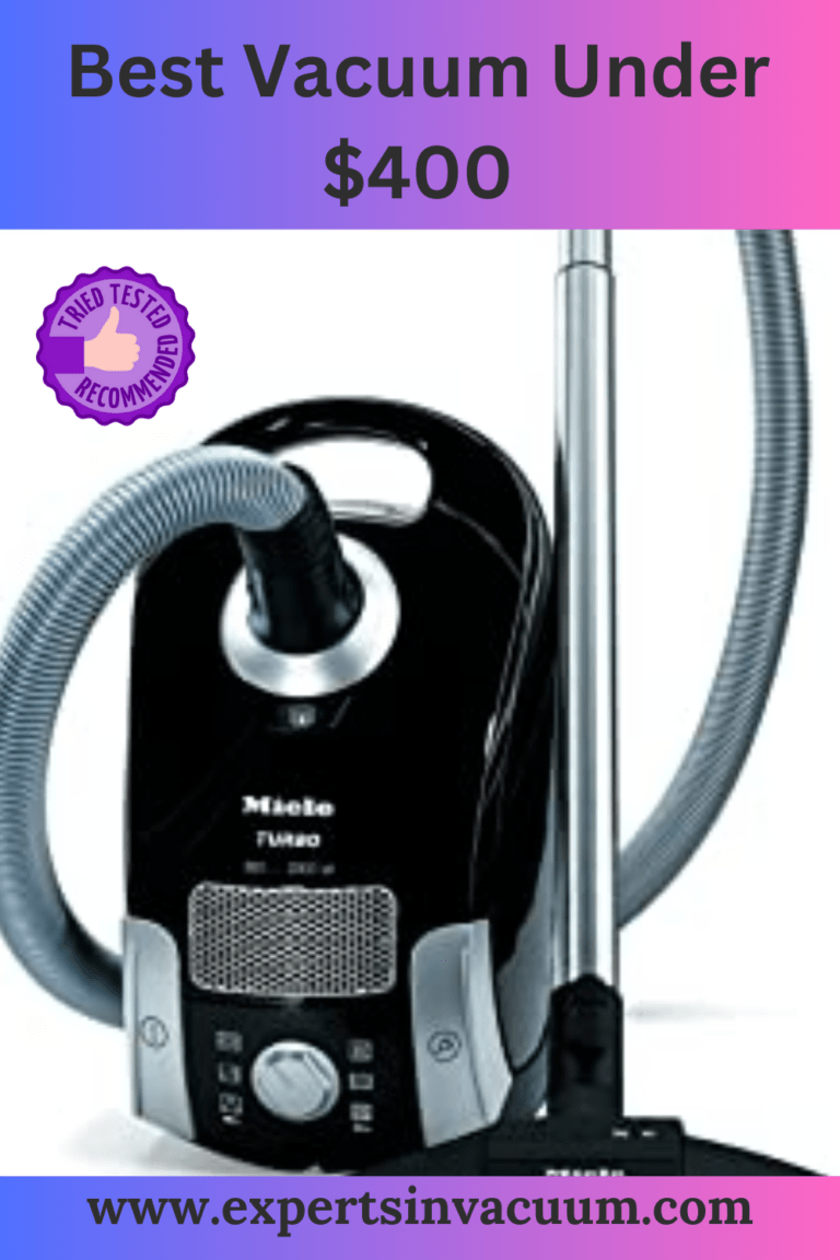 Best Vacuum Under 400 Reddit Experts in Vacuum