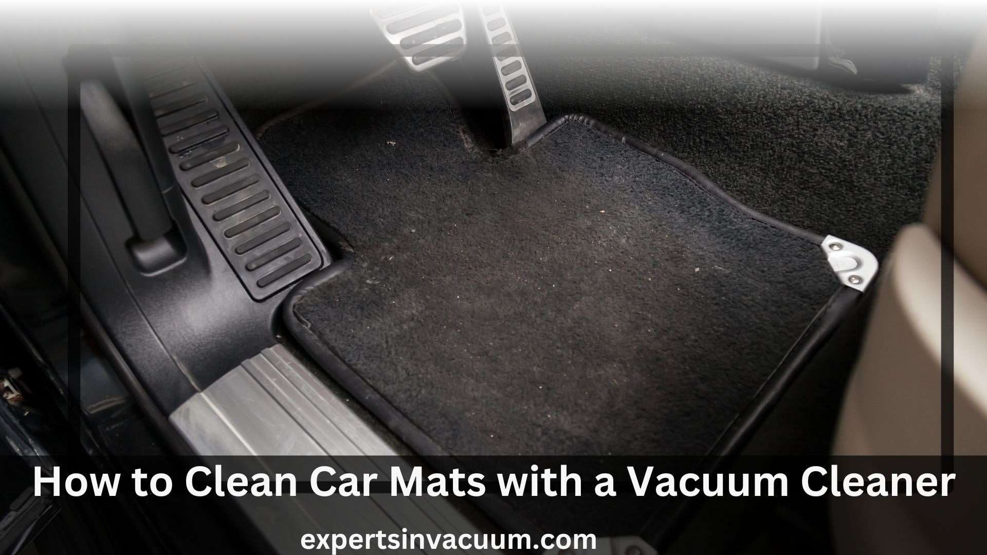 How to Clean Car Mats with a Vacuum Cleaner Experts in Vacuum