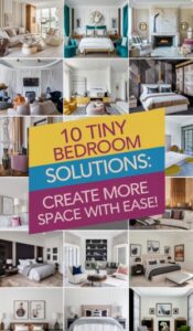 10 Tiny Bedroom Solutions: Create More Space with Ease!